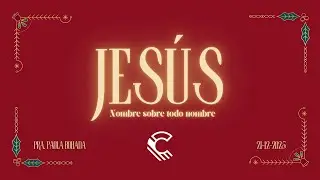 JESÚS, NOMBRE SOBRE TODO NOMBRE | PRA. PAOLA BOHADA | 21-12-2025