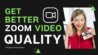 The Best Ways to Get Better Zoom Video Quality