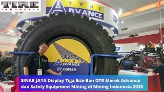 SINAR JAYA Display Tiga Size Ban OTR Merek Advance dan Safety Equipment di Mining Indonesia 2025