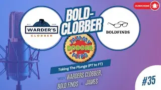 Taking The Plunge (w/ James @JammyDodgerFlips) | Ep 35 | Bold-Clobber Podcast