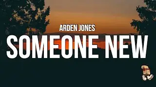 Arden Jones - someone new (Lyrics)