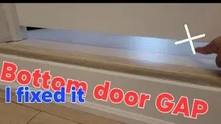 How to fix the bottom door gap ?