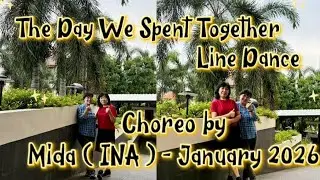 The Day We Spent Together Line Dance/ Choreo by Mida (INA)- January 2026