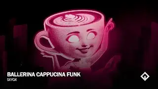 BALLERINA CAPPUCINA FUNK - SXYGX
