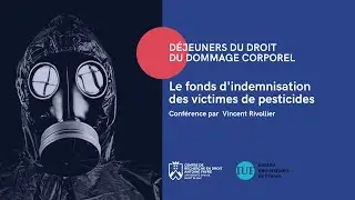 Fonds d'indemnisation des victimes de pesticides(Vincent Rivollier) déjeuners droit dommage corporel