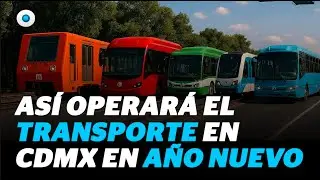 Horarios del transporte p&uacute;blico en CDMX el 31 de diciembre y 1 de enero | Reporte Indigo