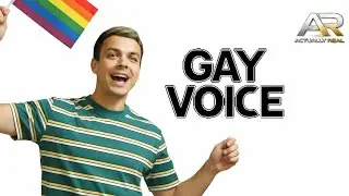 Why do Gay People Sound Like That? Actually Real!
