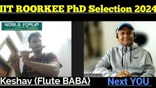 IIT Roorkee PhD Selection 2024 in Math's| Keshav (Flute BABA) |Regular Batch| Next You| Noble Forum