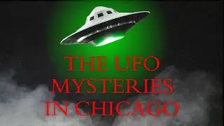 The UFO Mysteries in Chicago And Lake Michigan Unfolded