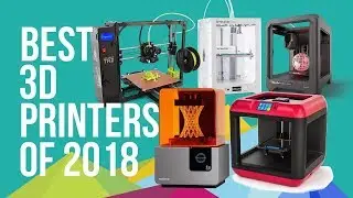 Best 3d Printer 2018 | Top 3d Printers 2018 | Best Budget 3d Printer 2018 | Smart Tech