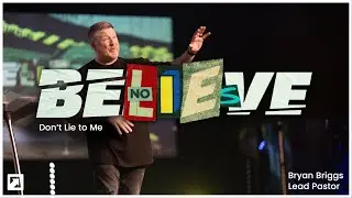 Don&rsquo;t Lie to Me l Pastor Bryan Briggs l Destination Church