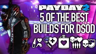 5 of the Best Builds for DS/OD 2022 [PAYDAY 2]