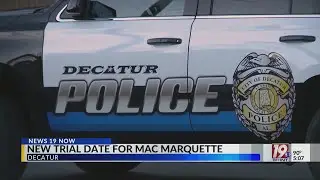 New Trial Date For Mac Marquette | September 23, 2024 | News 19 at 5 p.m.