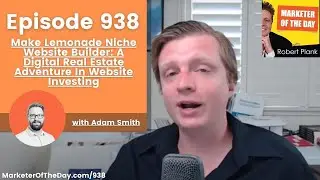 938: Make Lemonade Niche Website Builder: A Digital Real Estate Adventure with Adam Smith