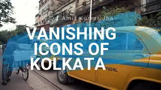 Vanishing Icons of Kolkata | Kolkata's Soul in Motion &ndash; Tram, Taxi & Rickshaw in 4K