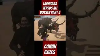 Ladagara Versus All Bosses in Conan Exiles Part 5