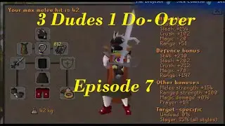 OSRS 3Dudes 1 Do-Over Series Episode 7
