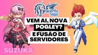 PREPARADO PARA ATULIZA&Ccedil;&Atilde;O? NOVA POGLEY,  FUSAO ETC... - Draconia Saga Global #draconiasagaglobal