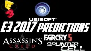E3 2017: My Ubisoft E3 2017 Predictions