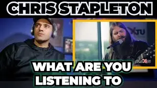 Chris Stapleton - What Are You Listening To (Live Acoustic) - First Time Reacting !