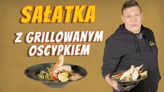 Kulinarne Piątki odc.9 - Sałatka z grillowanym OSCYPKIEM