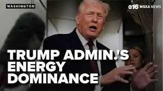 Trump administration touts energy dominance as key to economic growth