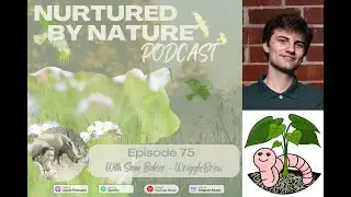 The Earthworm Revolution and the Future of Agriculture with Sam Baker, Wrigglebrew #podcast