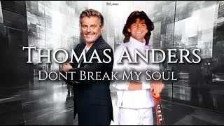 Thomas Anders  - Dont Break My Soul | letra Ingles y Español