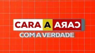 CARA A CARA COM A VERDADE  AO VIVO 22.01.2026