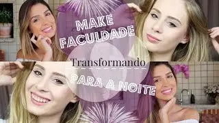 Make Faculdade + Transformando para Noite