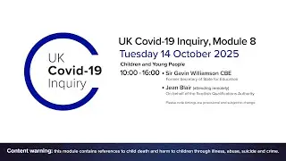UK Covid 19 Inquiry - Module 8 Hearings - 14 October 2025 AM