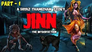 JINN - The Introduction | Most Horrifying Ghost Story | Part - 1