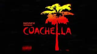NOSFE - COACHELLA (Audio)
