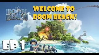 Boom Beach Episode 1 - Welcome to BOOM BEACH!
