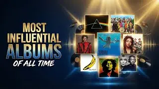 Top 10 Most Influential Albums Of All Time | Albums That Changed Music Forever!