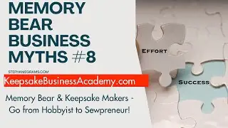 Memory Bear and Keepsake Business Myth#8