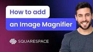 How to add an Image Magnifier to Squarespace