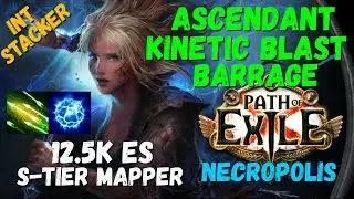 (3.27 Ready) S-Tier Mapper Ascendant Kinetic Blast + Barrage Build, Int Stacker, 12k ES, PoE