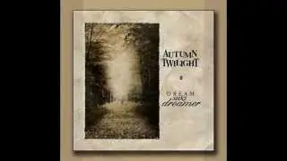 Autumn Twilight - Dream Seeks Dreamer