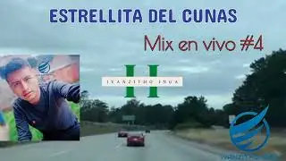 ESTRELLITA DEL CUNAS -- Mix en vivo #4