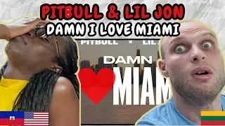 РЕАКЦИЯ НА Pitbull & Lil Jon - Damn I Love Miami (официальное видео) | ПЕРВОЕ СЛЫШАНИЕ