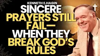 7 PRAYERS GOD NEVER ANSWERS &mdash; LEARN THE BIBLE RULES OF PRAYER | Kenneth E.Hagin