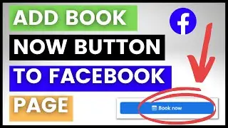 Как добавить кнопку &laquo;Забронировать сейчас&raquo; на страницу Facebook? [в 2025 году] (или кнопку &laquo;Зарез...