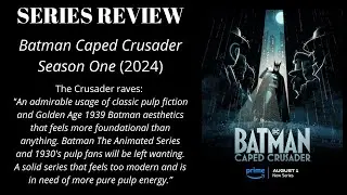Batman Caped Crusader Season 1 review and reaction