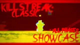Killstreak (Classic) All Phases Showcase!