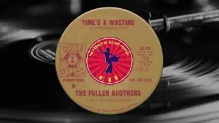 The Fuller Brothers - Time's a Wasting : Northern Soul Music Videos : Best Northern Soul Songs Ever