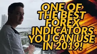 ONE OF THE BEST FOREX INDICATORS YOU CAN USE IN 2019!