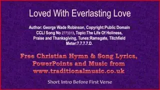 Loved With Everlasting Love(I Am His And He Is Mine) - Hymn Lyrics & Music