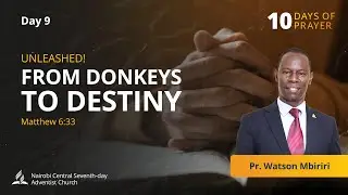 #10 - From Donkeys to Destiny - Pr. Watson Mbiriri | Ten Days of Prayer 2026