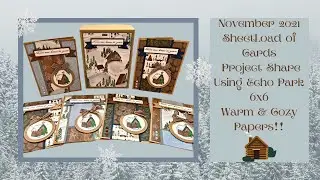 November 2021 SheetLoad of Cards Using Echo Park 6x6 Warm & Cozy Papers!!
